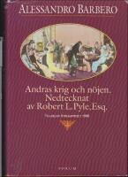 Andras krig och n&ouml;jen : Nedtecknat av Robert L. Pyle, esq.