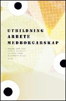 Utbildning, arbete, medborgarskap : Strategier f&ouml;r social inkludering i den m&aring;ngetniska staden