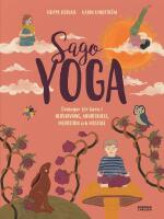 Sagoyoga : &Ouml;vningar f&ouml;r barn i nedvarvning, mindfulness, meditation och massage