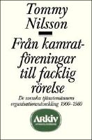Fr&aring;n kamratf&ouml;reningar till facklig r&ouml;relse : De svenska tj&auml;nstem&auml;nnens orga