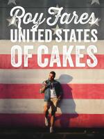 United States of Cakes : Bakverk och s&ouml;tsaker fr&aring;n den amerikanska v&auml;stkusten