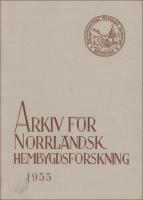Arkiv f&ouml;r norrl&auml;ndsk hembygdsf&ouml;rening 1955 XIV