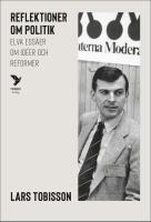 Reflektioner om politik : Elva ess&auml;er om id&eacute;er och reformer