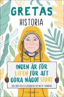Gretas historia : Ingen &auml;r f&ouml;r liten f&ouml;r att g&ouml;ra n&aring;got stort