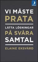 Vi m&aring;ste prata : L&auml;tta l&ouml;sningar p&aring; sv&aring;ra samtal