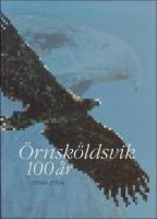 &Ouml;rnsk&ouml;ldsvik 100 &aring;r 1894-1994