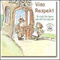 Visa respekt : En bok f&ouml;r barn om att bry sig om