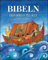 Bibeln fr&aring;n b&ouml;rjan till slut