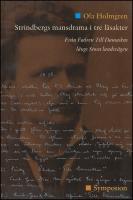 Strindbergs mansdrama i tre l&auml;sakter : Fr&aring;n Fadren Till Damaskus l&auml;ngs Stora landsv&auml;gen