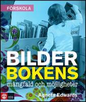 Bilderbokens m&aring;ngfald och m&ouml;jligheter : 2:a utg&aring;van