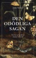 Den od&ouml;dliga sagan : Om hur och varf&ouml;r vi ber&auml;ttar historier