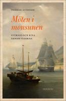 M&ouml;ten i monsunen : Sverige och Kina genom tiderna