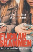 Flickan och skammen : En bok om samh&auml;llets syn p&aring; slampor