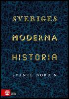 Sveriges moderna historia : Fem politiska projekt 1809-2019