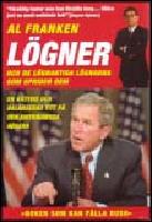 L&ouml;gner och de l&ouml;gnaktiga l&ouml;gnarna som sprider dem : En r&auml;ttvis och balanserad titt p&aring; den amerikanska h&ouml;gern