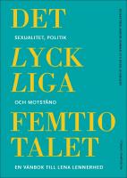 Det lyckliga femtiotalet : Sexualitet, politik och motst&aring;nd