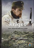 Det grymma kriget : Finsk &ouml;demarkskrigare i strid