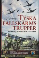 Tyska fallsk&auml;rmstrupper 1939-1945 : Planering, erfarenheter och taktik