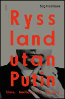 Ryssland utan Putin : Friare, fredligare, r&auml;ttvisare