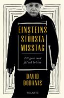 Einsteins st&ouml;rsta misstag : Ett geni med fel och brister