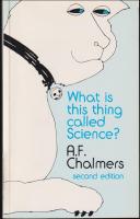 What is this thing called science? : An assessment of the nature and status of science and its methods