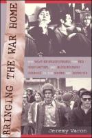 Bringing the War Home : The Weather Underground, the Red Army Faction, and Revolutionary Violence in the Sixties and Seventies