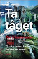 Ta t&aring;get : P&aring; sp&aring;ret genom historien, samtiden och framtiden