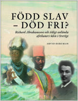 F&ouml;dd slav-d&ouml;d fri? : Richard Abrahamsson och tidigt anl&auml;nda afrikaners &ouml;de