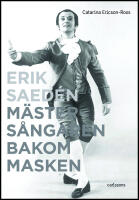 Erik Saed&eacute;n : M&auml;sters&aring;ngaren bakom masken