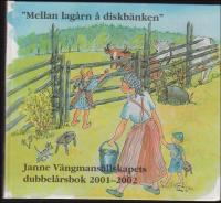 Mellan lag&aring;rn &aring; diskb&auml;nken : Janne V&auml;ngmans&auml;llskapets dubbel&aring;rsbok 2001-2002