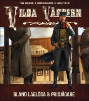 Vilda V&auml;stern : Bland lagl&ouml;sa och prisj&auml;gare