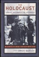 The Holocaust : Origins, implementation, aftermath