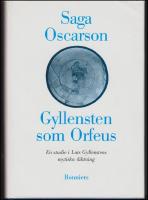 Gyllensten som Orfeus : En studie i Lars Gyllenstens mytiska diktning = [Gyllensten as Orpheus] : [a study of the mythical element in Lars Gyllensten's writing]