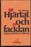 Hj&auml;rtat och facklan : Ragnar J&auml;ndels liv och diktning
