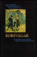 Korsv&auml;gar : En antologi om m&ouml;ten mellan unga och institutioner f&ouml;rr och nu