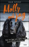 Molly och jag : Hur en man och hans hund blev brottsbek&auml;mpare