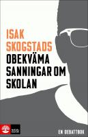Isak Skogstads obekv&auml;ma sanningar om skolan