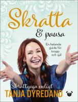 Skratta & pausa : En helande guide f&ouml;r kropp och sj&auml;l