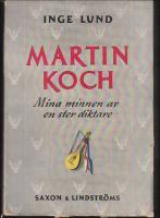 Martin Koch : Mina minnen av en stor diktare