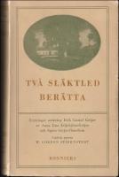 Tv&aring; sl&auml;ktled ber&auml;tta : Erinringar omkring Erik Gustaf Geijer av Anna Lisa Liljebj&ouml;rn-Geijer och Agnes Geijer-Hamilton