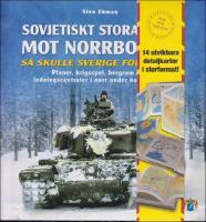 Sovjetiskt storanfall mot Norrbotten! : S&aring; skulle Sverige f&ouml;rsvaras : planer, krigsspel, bergrum och ledningscentraler i norr under kalla kriget