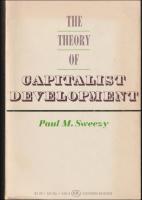 The Theory of Capitalist Development : Principles of Marxian political economy