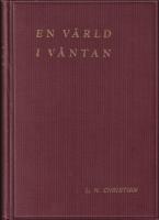 En v&auml;rld i v&auml;ntan : S&aring;dd och sk&ouml;rd i m&auml;nniskohistorien