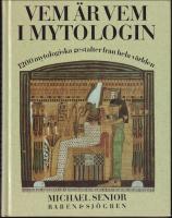Vem &auml;r vem i mytologin : 1200 mytologiska gestalter fr&aring;n hela v&auml;rlden