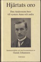 Hj&auml;rtats oro : Dan Anderssons brev till Elsa Ouchterlony, Eva von Bahr och systern Anna Andersson