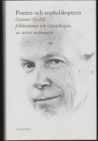 Poeten och sophelikoptern : Gunnar Ekel&ouml;f, folkhemmet och vetenskapen