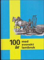 100 &aring;r med svenskt lantbruk