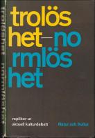 Trol&ouml;shet : Norml&ouml;shet. Repliker Ur Aktuell Kulturdebatt.