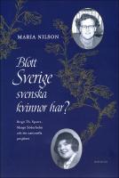 Blott Sverige svenska kvinnor har? : Birgit Th. Sparre, Margit S&ouml;derholm och det nationella projektet