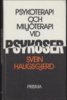 Psykoterapi och milj&ouml;terapi vid psykoser